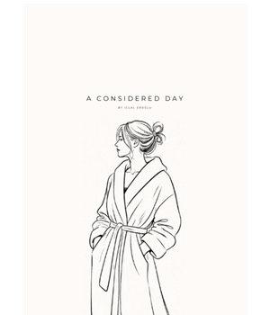A Considered Day by Iclal Eroglu